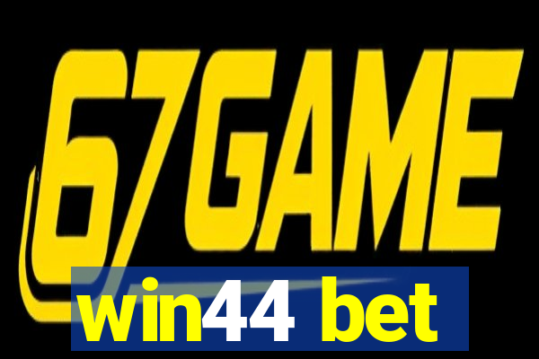 win44 bet